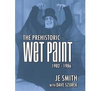 The Prehistoric Wet Paint 1982 - 1986