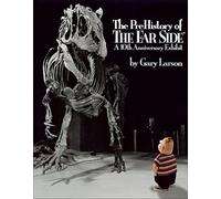 The Prehistory of the Far Side: A 10th Anniversary Exhibit