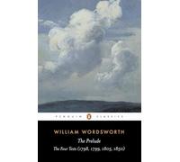William Wordsworth – The Prelude – Quattro testi (1798,1799,1805,1850) – Testo parallelo – Tascabile