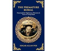 The Premature Burial: Claustrophobic Nightmares, Obsession & Terror of Living Death
