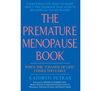 The Premature Menopause Book:: When The change Of Life Comes Too Early -...