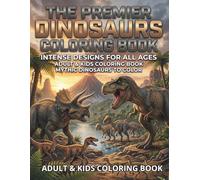 THE PREMIER DINOSAURS COLORING BOOK: INTENSE DESIGNS FOR ALL AGES: A Realistic Journey through Land, Sea, and Sky with Terrestrial, Marine, and Avian ... Giants (The Premier Prehistoric Series)