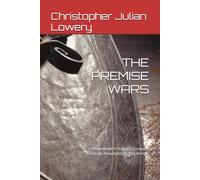 THE PREMISE WARS: How Modern Nations Compete Through Assumptions, Not Armies