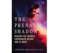 Cherionna Menzam-Sills The Prenatal Shadow (Tascabile) (PRESALE 24/04/2025)