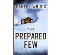 The Prepared Few: An EMP Post Apocalypse Prepper Survival Thriller: 119