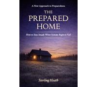 The Prepared Home: How to Stay Steady When Systems Begin to Fail