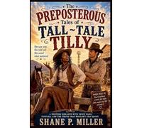 The Preposterous Tales of Tall-Tale Tilly