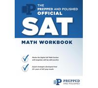 THE PREPPED AND POLISHED OFFICIAL SAT MATH WORKBOOK