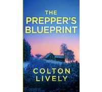 The Prepper's Blueprint: An EMP Post Apocalypse Prepper Survival Thriller