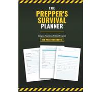 The Prepper's Survival Planner: 119-Page Emergency Preparedness Workbook and Organizer