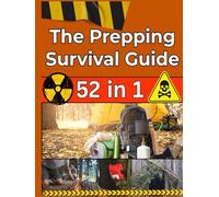 The Prepping Survival Guide: Off- Grid Living, Crisis Prep, Homesteading , Water, Food and Medicine |Latest Edition