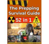 The Prepping Survival Guide: Off- Grid Living, Crisis Prep, Homesteading , Water, Food and Medicine |Latest Edition