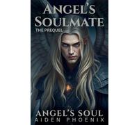 The Prequel: Angel's Soulmate: 0