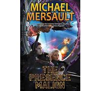 The Presence Malign: Volume 3