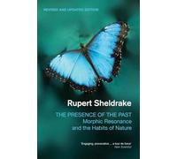 Rupert Sheldrake The Presence of the Past (Tascabile)