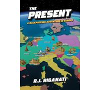 The Present: A Backpacking Adventure in Europe