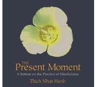 [(The Present Moment)] [Author: Thich Nhat Hanh] published on (December, 2003)