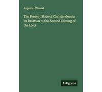 The Present State of Christendom in its Relation to the Second Coming of the Lord