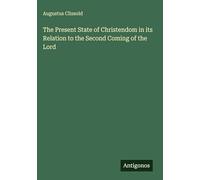 The Present State of Christendom in its Relation to the Second Coming of the Lord
