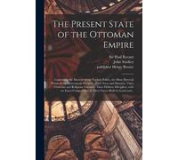 The Present State of the Ottoman Empire (Tascabile)