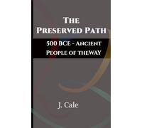 The Preserved Path: 500 BCE - Ancient People of theWAY