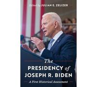 The Presidency of Joseph R. Biden: A First Historical Assessment