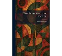 The Presidency Vs. Hoover