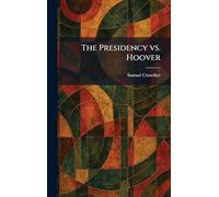 The Presidency Vs. Hoover