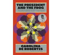 Carolina De Robertis The President and the Frog (Tascabile)