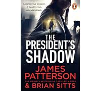 The President’s Shadow: The addictive new thriller from Sunday Times bestselling author featuring an iconic hero