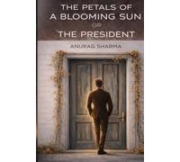 THE PRESIDENT: THE PETALS OF A BLOOMING SUN