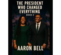 The President Who Changed Everything Book 2