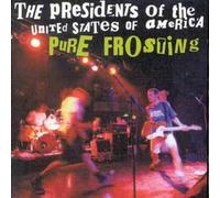 The Presidents of the United States of America - Pure Frosting by The Presidents of the United States of America