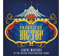 'The President's Own' United States Marine Band Under the Big Top (CD) Album