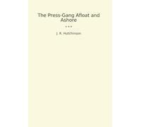 The Press-Gang Afloat and Ashore