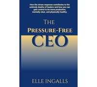 The Pressure-Free CEO: How the stress response contributes to the untimely deaths of leaders and how you can gain control to be more productive, mentally clear, and physically healthy.