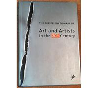 The Prestel Dictionary of Art and Artists in the 20th Century