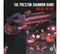 THE PRESTON SHANNON BAND - Break the Ice