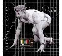 The Pretty Flowers Why Trains Crash (Vinyl LP)