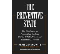 The Preventive State: The Challenge of Preventing Serious Harms While Preserving Essential Liberties
