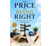 THE PRICE OF BEING RIGHT: Why Defending an Error Costs More Than Making One