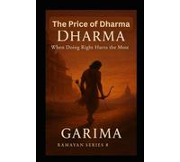 The Price of Dharma: When Doing Right Hurts the Most