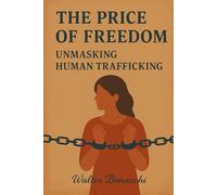 The price of freedom: Unmasking human Trafficking