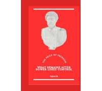 The Price of Freedom: What Remains After Power Loses Control