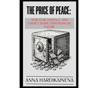 The Price of Peace: How Fear, Patience, and Choice Shape Our Financial Future