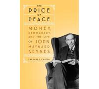 The Price of Peace: Money, Democracy, and the Life of John Maynard Keynes