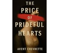 The Price of Prideful Hearts: A Pride and Prejudice Variations