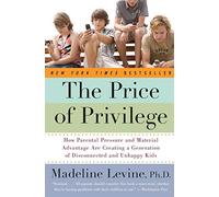 Madeline Levine The Price of Privilege (Tascabile)