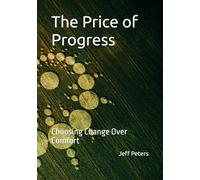 The Price of Progress: Choosing Change Over Comfort