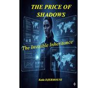 THE PRICE OF SHADOWS: The Invisible Inheritance